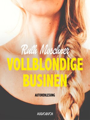 cover image of Vollblondige Businen